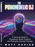 Cover for The Psychedelic DJ: A Practical Guide to Therapeutic Music Curation and Psilocybin Therapy
