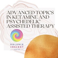 Online training workshop: Advanced topics ketamine and psychedelic-assisted therapy