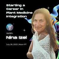 Starting a career in plant medicine integration with Nina Izel