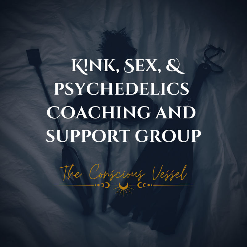 K!nk, SeX, & Psychedelics Coaching and Support Group is a community on Psychedelic.Support