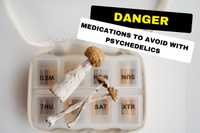 Medications to avoid with psychedelics