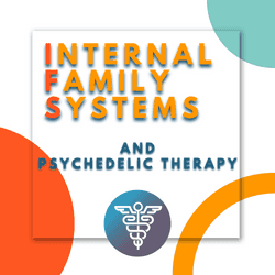 Featured Image: Internal Family Systems (IFS) Therapy: An Introduction to a Leading Psychedelic-Assisted Psychotherapy Modality