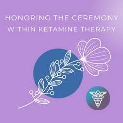Featured Image: Creating the Ceremony within Ketamine-Assisted Psychotherapy
