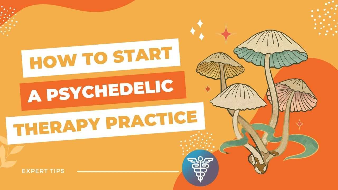 Featured Image: Starting a Psychedelic Therapy Practice