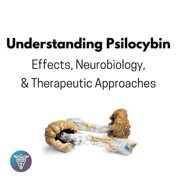 Understanding Psilocybin: Effects, Neurobiology, & Therapeutic Approaches